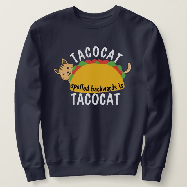 Food Tacocat Spelled Backward | Funny Taco Cat Mum Sweatshirt (Design Front)