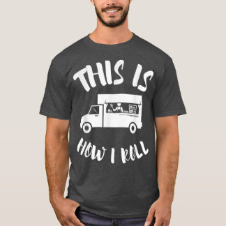 Food Truck Restaurant And Street Food Festival  T-Shirt