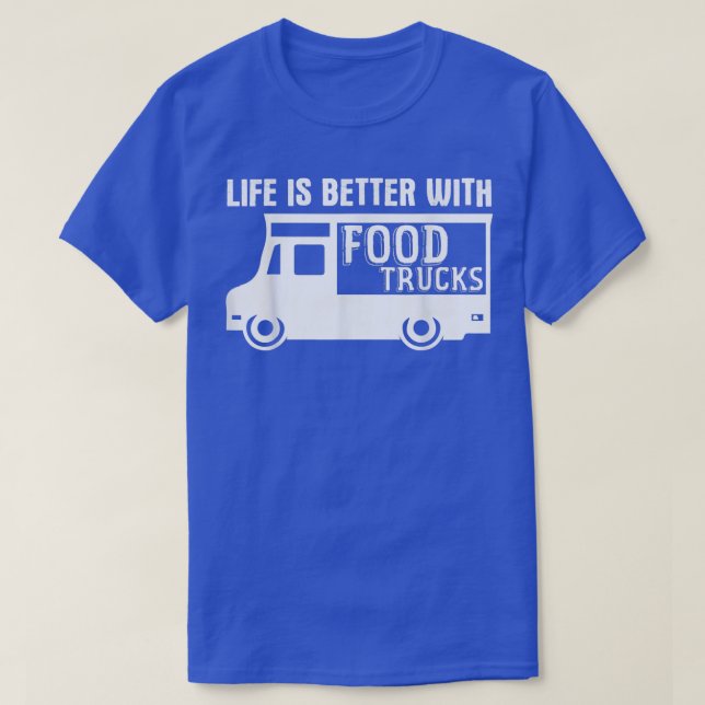Food Trucker Joke Foodie Booth Cart Street Food Tr T-Shirt (Design Front)
