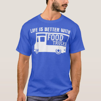 Food Trucker Joke Foodie Booth Cart Street Food Tr T-Shirt