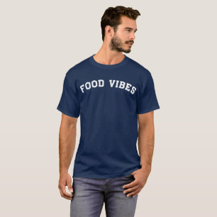 Food Vibes Foodie T-Shirt