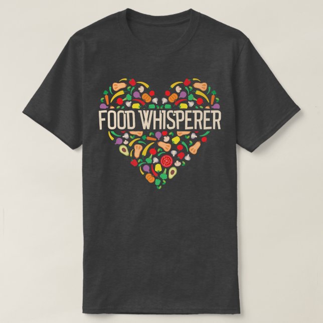 Food Whisperer Vegan Vegetarian Nutritionist  T-Shirt (Design Front)