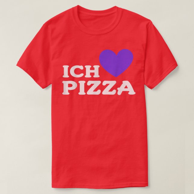 Foodie Food Lover Pizza Pun I Love Pizza In German T-Shirt (Design Front)