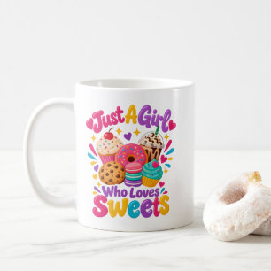 Foodie Quote "Just A Girl Who Loves Sweets" Coffee Mug