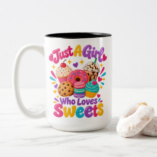 Foodie Quote "Just A Girl Who Loves Sweets" Two-Tone Coffee Mug