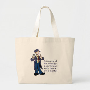 Fool and His Money Large Tote Bag