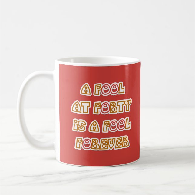 Fool Forever Coffee Mug (Left)
