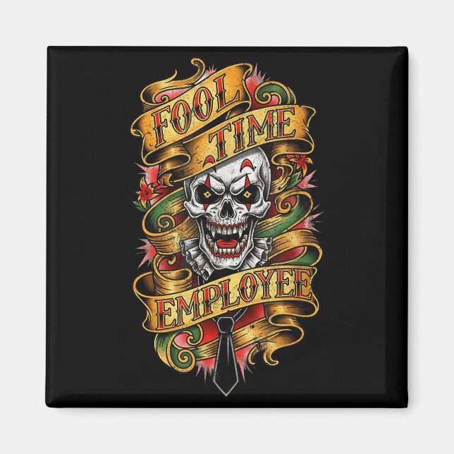 Fool Time Employee Funny Office Humor  Magnet (Front)
