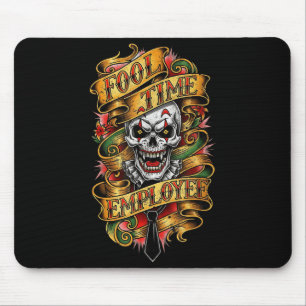 Fool Time Employee Funny Office Humor Mouse Pad