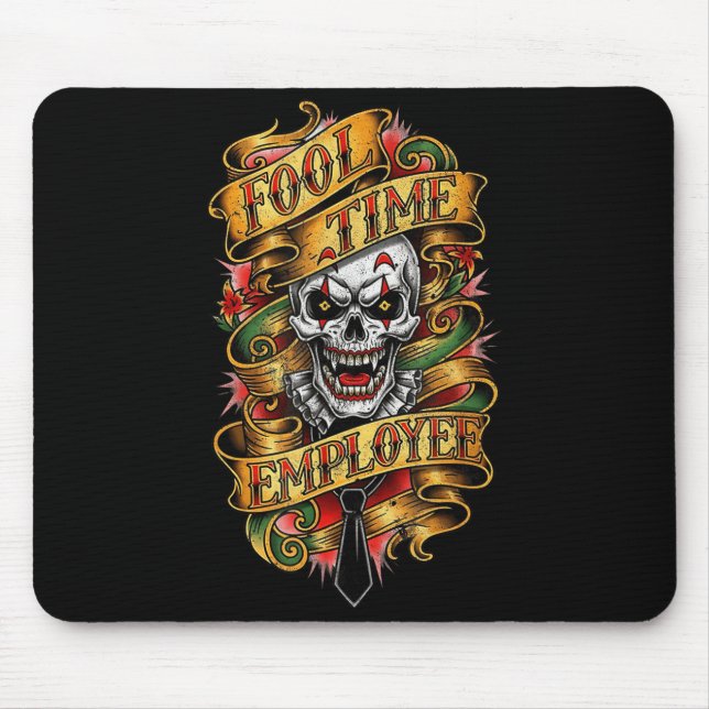 Fool Time Employee Funny Office Humor  Mouse Pad (Front)