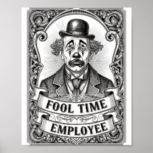 Fool Time Employee Funny Office Humor  Poster