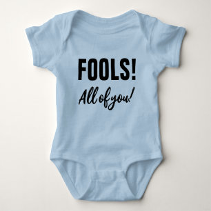 Fools! All of you! Funny Halloween Baby Bodysuit