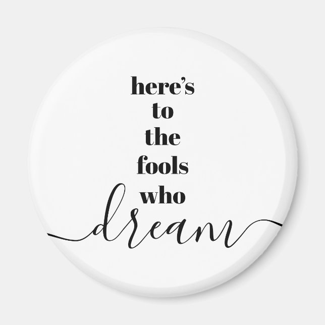 Fools Who Dream Quote Bold Black White Typography Magnet (Front)