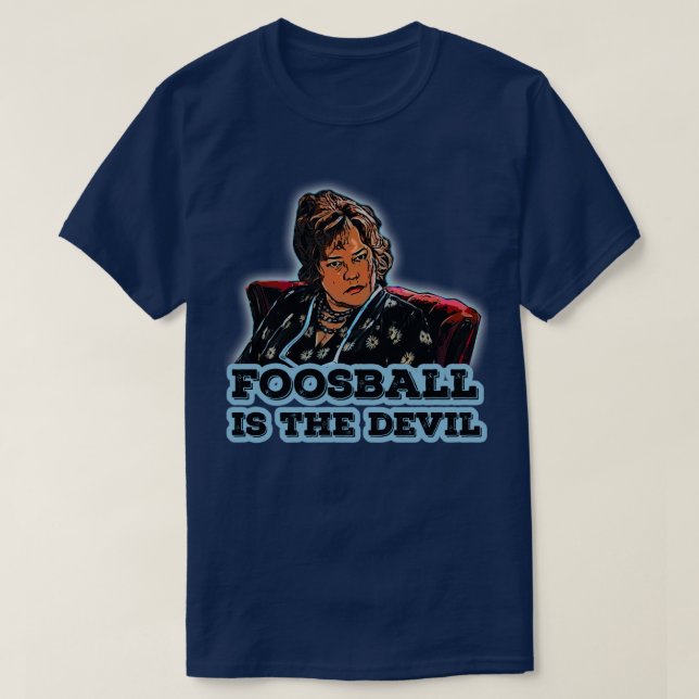 Foosball is the Devil T-Shirt (Design Front)