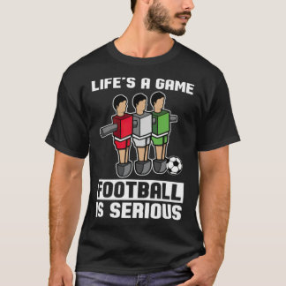 Foosball Table Soccer lover  T-Shirt