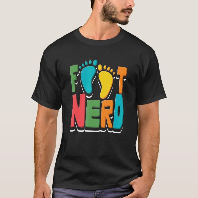 Foot Nerd Podiatry T-Shirt (Front)