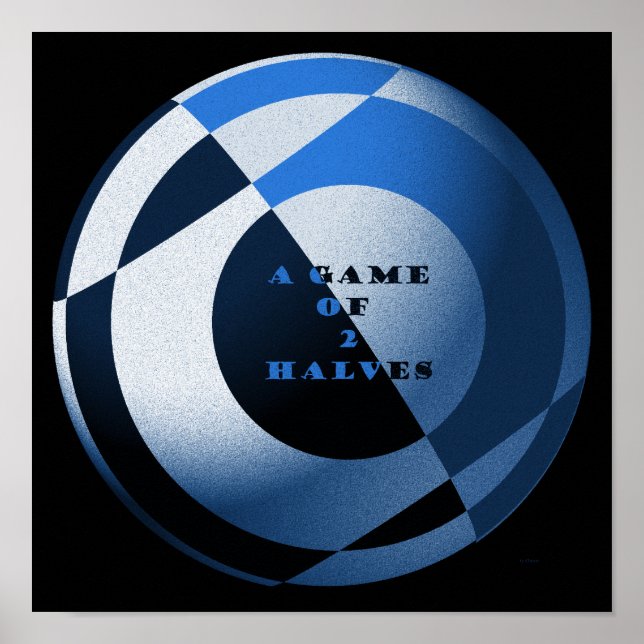 Football A Game of 2 Halves Blue Poster (Front)