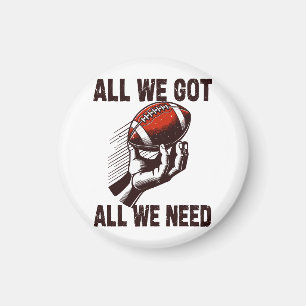 Football All we got All we Need Magnet