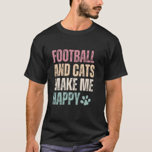Football And Cats Make Me Happy T-Shirt