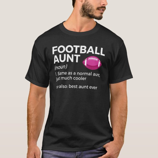 Football Aunt Definition Best Aunt Ever T-Shirt (Front)