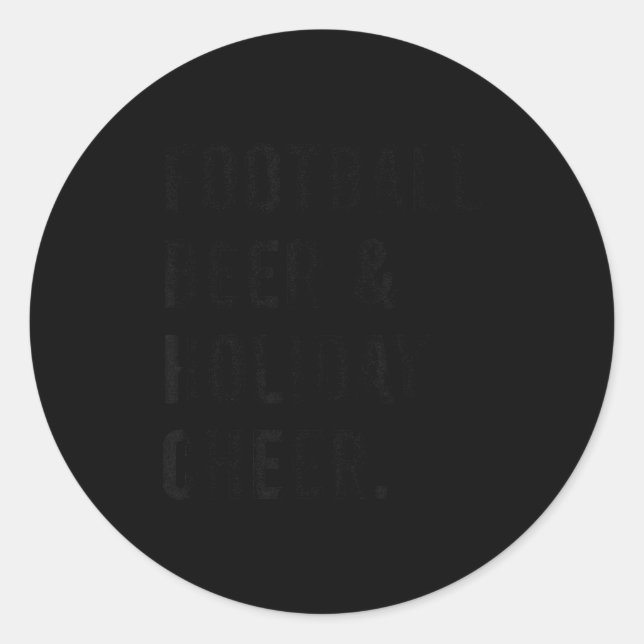 Football Beer And Holiday Cheer Thanksgiving Chris Classic Round Sticker (Front)