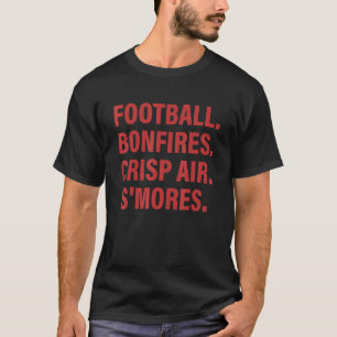 Football Bonfires Crisp Air S'mores Apparel T-Shirt