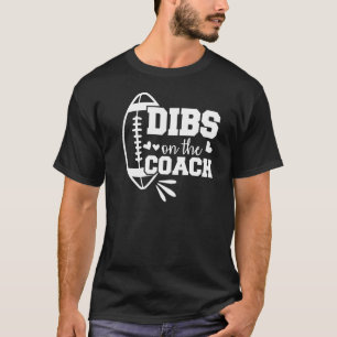 Football Coach Girlfriend Dibs On The Coach Premiu T-Shirt