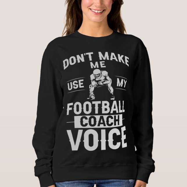 Football Coach Quotes Game Player Training Field   Sweatshirt (Front)