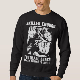 Football Coach Quotes Game Player Training Field Sweatshirt