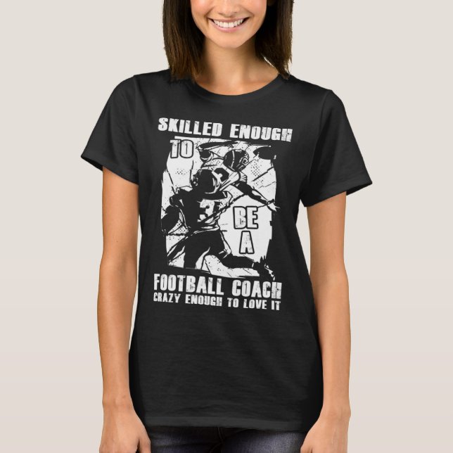 Football Coach Quotes Game Player Training Field T-Shirt (Front)