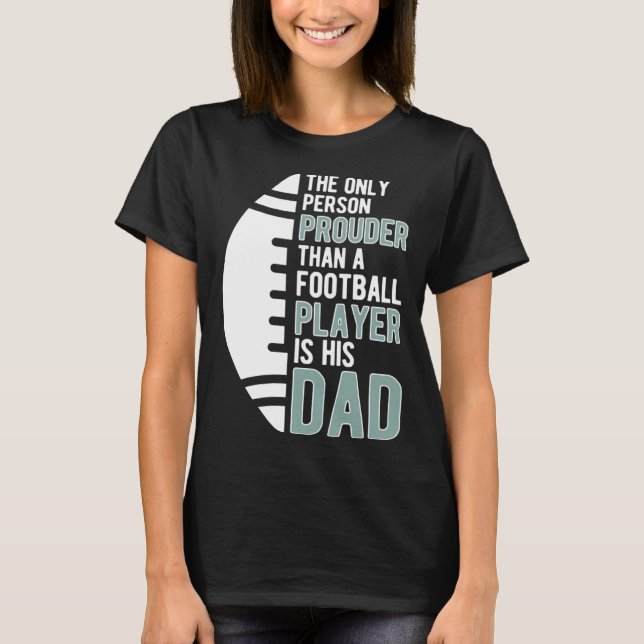 Football Dad Proud Dad Of A Football Player Father T-Shirt (Front)