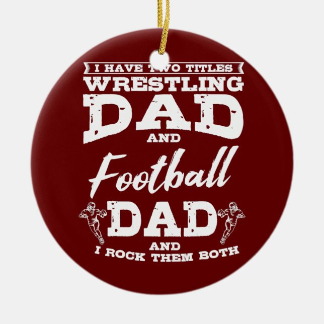 Football Dad Wrestling Sport Wrestler Player Ceramic Ornament (Front)