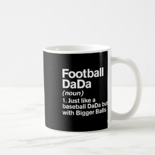 Football Dada Definition Funny Bigger Dada  Coffee Mug