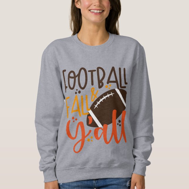Football Fall & Y'all Sweatshirt (Front)