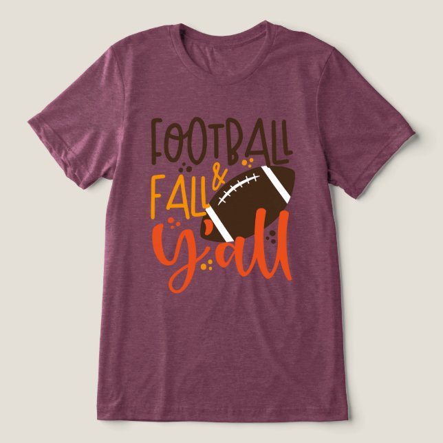 Football Fall & Y'all Tri-Blend Shirt (Design Front)