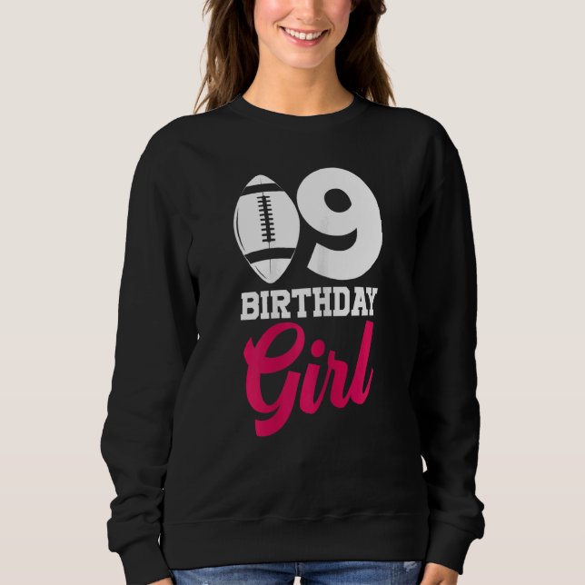 Football Fan 9th Birthday Girl Football Player 1 Sweatshirt (Front)