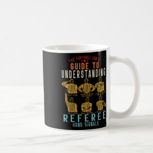 Football Fan's Guide To Understanding Referee Hand Coffee Mug
