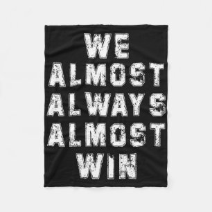 Football Fans Lovers Funny Retro We Almost Always Fleece Blanket