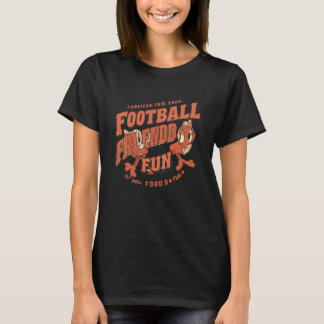 Football, Friends, Food, Fun T-Shirt