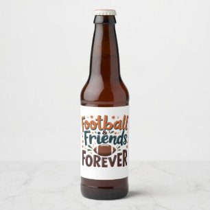 Football Friends Forever Fantasy Football Season Beer Bottle Label