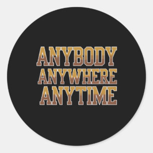 Football Game Day Anybody Anywhere Anytime Men Wom Classic Round Sticker