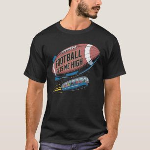 Football Gets Me High -Football Blimp Tee