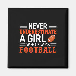 Football Girl Never Underestimate A Girl Who Plays Magnet