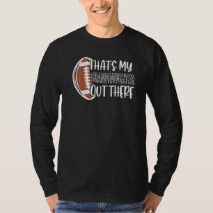 Football Grandpa Grandma It's My Granddaughter Out T-Shirt