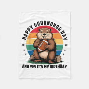 Football Happy Groundhog Day And Yes It’s My Birth Fleece Blanket