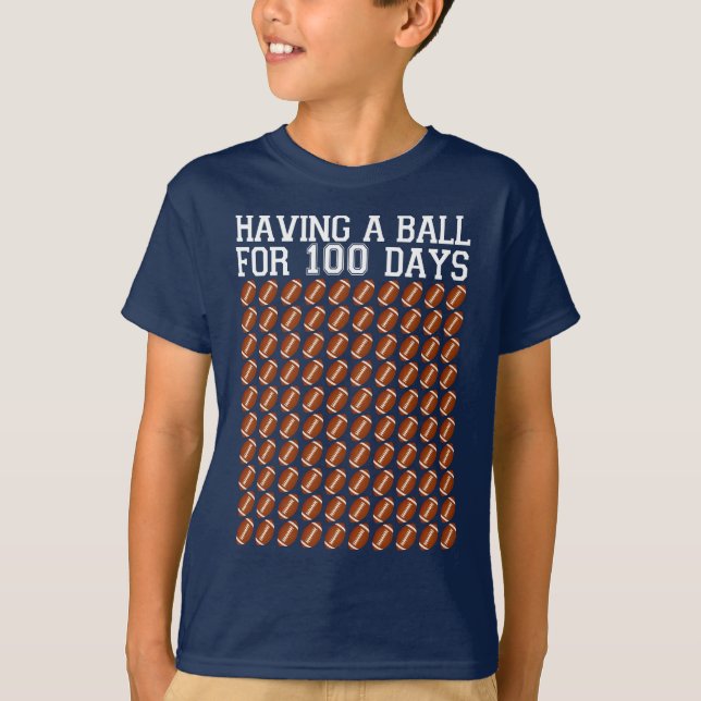 football having a ball for 100 days of school T-Shirt (Front)