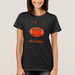 Football I Love Big Sacks Tight Ends And A Strong T-Shirt