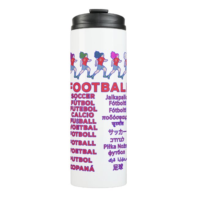 Football in Multiple Languages -Fußball Calcio Soc Thermal Tumbler (Front)