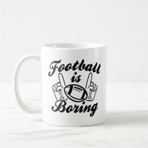 Football Is Boring Coffee Mug