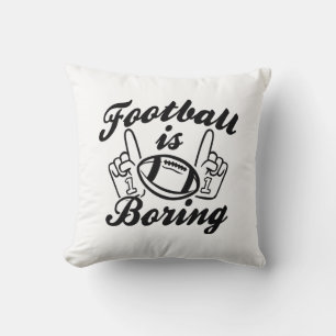Football Is Boring Cushion